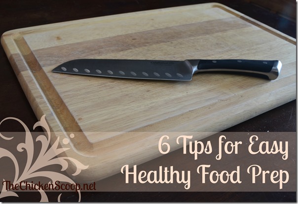 6 Tips for Easy Healthy Food Prep